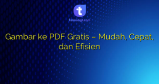 Gambar ke PDF Gratis – Mudah, Cepat, dan Efisien