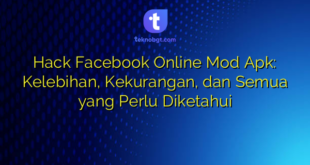 Hack Facebook Online Mod Apk: Kelebihan, Kekurangan, dan Semua yang Perlu Diketahui