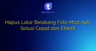 Hapus Latar Belakang Foto Mod Apk: Solusi Cepat dan Efektif