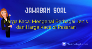 Harga Kaca: Mengenal Berbagai Jenis dan Harga Kaca di Pasaran