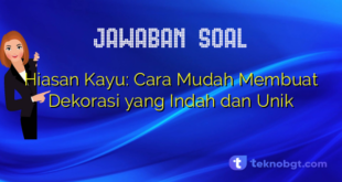 Hiasan Kayu: Cara Mudah Membuat Dekorasi yang Indah dan Unik