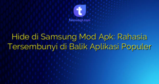 Hide di Samsung Mod Apk: Rahasia Tersembunyi di Balik Aplikasi Populer