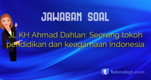 JL KH Ahmad Dahlan: Seorang tokoh pendidikan dan keagamaan Indonesia