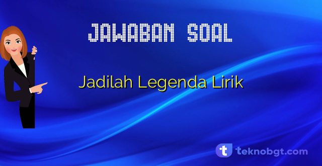 Jadilah Legenda Lirik
