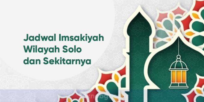 Jadwal imsak hari ini Solo