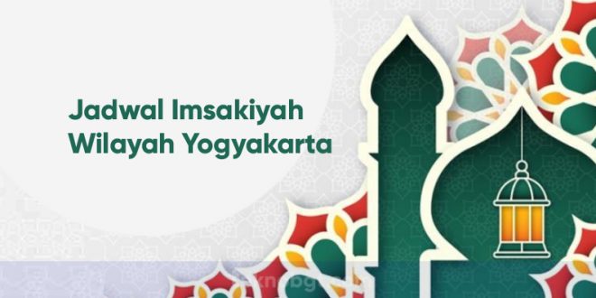 Jadwal imsakiyah hari ini Yogyakarta
