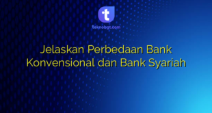 Jelaskan Perbedaan Bank Konvensional dan Bank Syariah