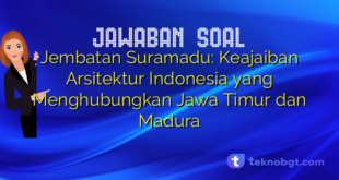 Jembatan Suramadu: Keajaiban Arsitektur Indonesia yang Menghubungkan Jawa Timur dan Madura