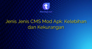 Jenis Jenis CMS Mod Apk: Kelebihan dan Kekurangan