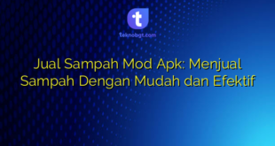 Jual Sampah Mod Apk: Menjual Sampah Dengan Mudah dan Efektif