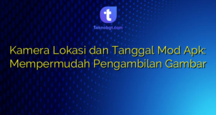 Kamera Lokasi dan Tanggal Mod Apk: Mempermudah Pengambilan Gambar