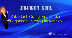 Kata Ganti Orang: Apa itu dan Bagaimana Menggunakannya