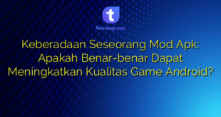 Keberadaan Seseorang Mod Apk: Apakah Benar-benar Dapat Meningkatkan Kualitas Game Android?