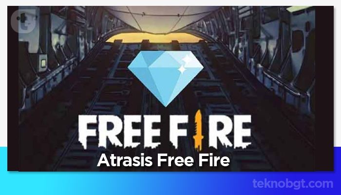 Keunggulan dari Atrasis Free Fire