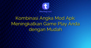 Kombinasi Angka Mod Apk: Meningkatkan Game Play Anda dengan Mudah