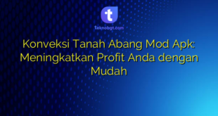 Konveksi Tanah Abang Mod Apk: Meningkatkan Profit Anda dengan Mudah