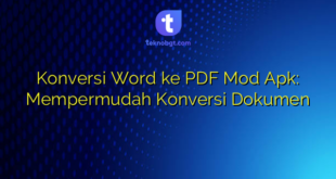 Konversi Word ke PDF Mod Apk: Mempermudah Konversi Dokumen