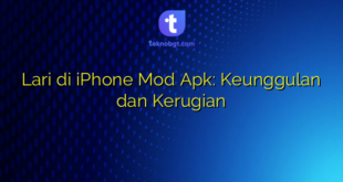 Lari di iPhone Mod Apk: Keunggulan dan Kerugian
