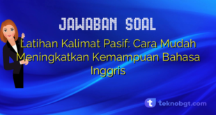 Latihan Kalimat Pasif: Cara Mudah Meningkatkan Kemampuan Bahasa Inggris