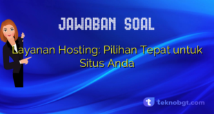Layanan Hosting: Pilihan Tepat untuk Situs Anda