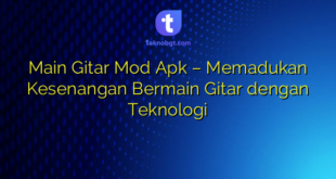 Main Gitar Mod Apk – Memadukan Kesenangan Bermain Gitar dengan Teknologi