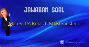 Materi IPA Kelas 6 SD Semester 1