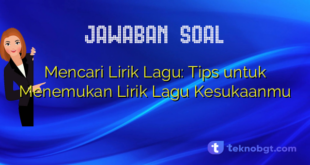 Mencari Lirik Lagu: Tips untuk Menemukan Lirik Lagu Kesukaanmu