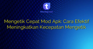 Mengetik Cepat Mod Apk: Cara Efektif Meningkatkan Kecepatan Mengetik