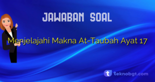 Menjelajahi Makna At-Taubah Ayat 17