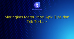 Meringkas Materi Mod Apk: Tips dan Trik Terbaik