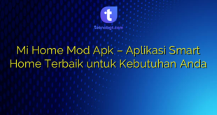 Mi Home Mod Apk – Aplikasi Smart Home Terbaik untuk Kebutuhan Anda