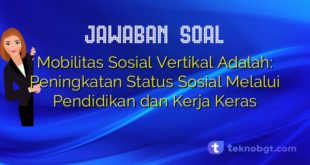 Mobilitas Sosial Vertikal Adalah: Peningkatan Status Sosial Melalui Pendidikan dan Kerja Keras