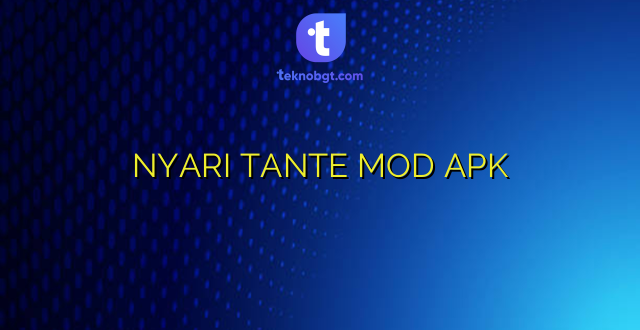 NYARI TANTE MOD APK