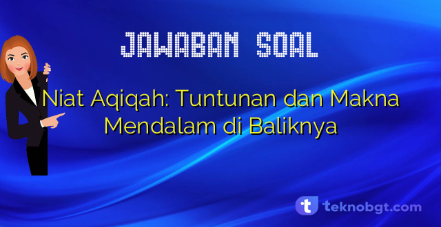 Niat Aqiqah: Tuntunan dan Makna Mendalam di Baliknya