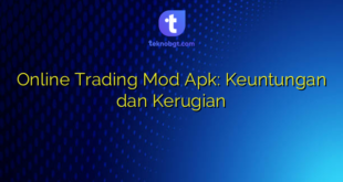 Online Trading Mod Apk: Keuntungan dan Kerugian