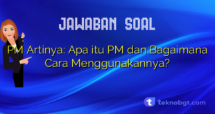 PM Artinya: Apa itu PM dan Bagaimana Cara Menggunakannya?