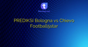 PREDIKSI Bologna vs Chievo Football5star