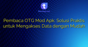 Pembaca OTG Mod Apk: Solusi Praktis untuk Mengakses Data dengan Mudah