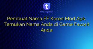 Pembuat Nama FF Keren Mod Apk: Temukan Nama Anda di Game Favorit Anda