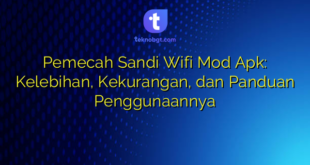 Pemecah Sandi Wifi Mod Apk: Kelebihan, Kekurangan, dan Panduan Penggunaannya