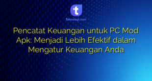 Pencatat Keuangan untuk PC Mod Apk: Menjadi Lebih Efektif dalam Mengatur Keuangan Anda