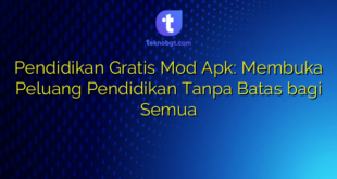 Pendidikan Gratis Mod Apk: Membuka Peluang Pendidikan Tanpa Batas bagi Semua