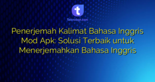 Penerjemah Kalimat Bahasa Inggris Mod Apk: Solusi Terbaik untuk Menerjemahkan Bahasa Inggris