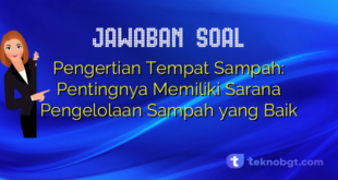Pengertian Tempat Sampah: Pentingnya Memiliki Sarana Pengelolaan Sampah yang Baik