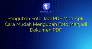 Pengubah Foto Jadi PDF Mod Apk: Cara Mudah Mengubah Foto Menjadi Dokumen PDF