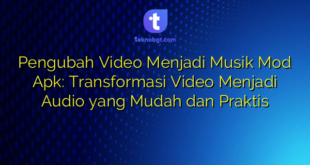 Pengubah Video Menjadi Musik Mod Apk: Transformasi Video Menjadi Audio yang Mudah dan Praktis