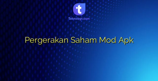 Pergerakan Saham Mod Apk