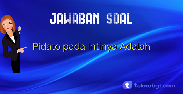 Pidato pada Intinya Adalah