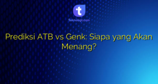 Prediksi ATB vs Genk: Siapa yang Akan Menang?