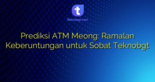 Prediksi ATM Meong: Ramalan Keberuntungan untuk Sobat Teknobgt